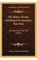 The Brhar-Devata Attributed to Saunaka, Part One