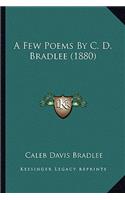 Few Poems by C. D. Bradlee (1880)