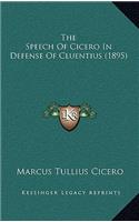 The Speech Of Cicero In Defense Of Cluentius (1895): (English)