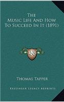 The Music Life and How to Succeed in It (1891)