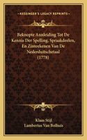 Beknopte Annleiding Tot De Kennis Der Spelling, Spraakdeelen, En Zinteekenen Van De Nederduitschetaal (1778)