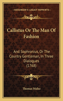 Callistus Or The Man Of Fashion
