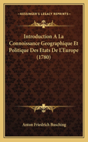 Introduction A La Connoissance Geographique Et Politique Des Etats De L'Europe (1780)