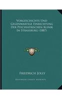 Vorgeschichte Und Gegenwartige Einrichtung Der Psychiatrischen Klinik In Strassburg (1887)
