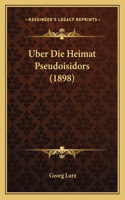 Uber Die Heimat Pseudoisidors (1898)