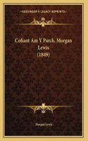 Cofiant Am Y Parch. Morgan Lewis (1849)