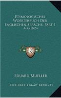 Etymologisches Woerterbuch Der Englischen Sprache, Part 1