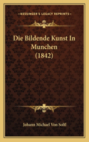 Bildende Kunst In Munchen (1842)