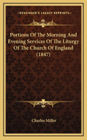 Portions Of The Morning And Evening Services Of The Liturgy Of The Church Of England (1847)