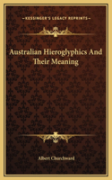 Australian Hieroglyphics And Their Meaning