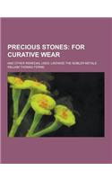 Precious Stones; And Other Remedial Uses: Likewise the Nobler Metals(English)