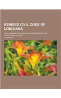 Revised Civil Code of Louisiana; With Amendments, Including the Session of the Legislature of 1908: (English)