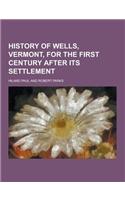 History of Wells, Vermont, for the First Century After Its Settlement