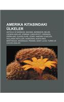 Amerika K Tas Ndaki Ulkeler: Antigua Ve Barbuda, Bahama, Barbados, Belize, Cayman Adalar, Dominik Cumhuriyeti, Grenada, Gronland, Guadeloupe(Turkish)