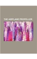 The Airplane Propeller