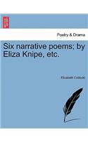 Six Narrative Poems; By Eliza Knipe, Etc.