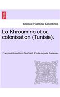 La Khroumirie Et Sa Colonisation (Tunisie).