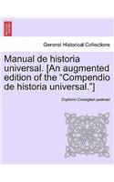 Manual de Historia Universal. [An Augmented Edition of the "Compendio de Historia Universal."]