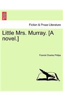 Little Mrs. Murray. [A Novel.]