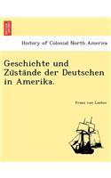 Geschichte und Züstände der Deutschen in Amerika.
