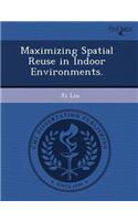 Maximizing Spatial Reuse in Indoor Environments