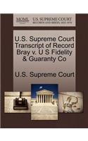 U.S. Supreme Court Transcript of Record Bray V. U S Fidelity & Guaranty Co