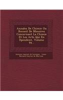 Annales de Chimie Ou Recueil de M Moires Concernant La Chimie Et Les Arts Qui En D Pendent, Volume 94...