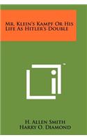 Mr. Klein's Kampf Or His Life As Hitler's Double