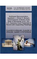 Northwest Bancorporation, Appellant, V. Elmer A. Benson, Commissioner of Banks of the State of Minnesota, Et Al., Etc. U.S. Supreme Court Transcript of Record with Supporting Pleadings