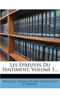 Les Epreuves Du Sentiment, Volume 1...