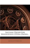 Salviani Presbyteri Massiliensis Opera Omnia...