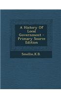 A History of Local Government - Primary Source Edition: (English)