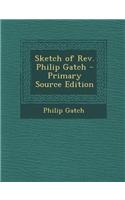 Sketch of REV. Philip Gatch: (English)