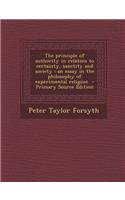 The Principle of Authority in Relation to Certainty, Sanctity and Society: An Essay in the Philosophy of Experimental Religion