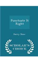Punctuate It Right - Scholar's Choice Edition