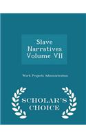Slave Narratives Volume VII - Scholar's Choice Edition