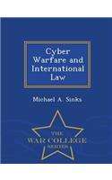 Cyber Warfare and International Law - War College Series