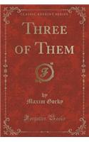 Three of Them (Classic Reprint)