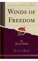 Winds of Freedom (Classic Reprint)