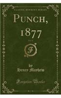 Punch, 1877, Vol. 72 (Classic Reprint)