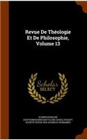 Revue De Théologie Et De Philosophie, Volume 13