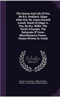 Genius And Life Of Poe, By R.h. Stoddard. Edgar Allan Poe, By James Russell Lowell. Death Of Edgar A. Poe, By N.p. Willis. The Poetic Principle. The Rationale Of Verse. Miscellaneous Poems. Poems Written In Youth