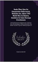 Rede Uber Den So Genannten Hehrrauch, Welcher Im Jahre 1783 Nicht Nur in Baiern, Sondern in Ganz Europa Erschienen