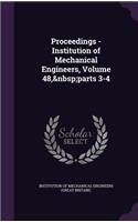 Proceedings - Institution of Mechanical Engineers, Volume 48, Parts 3-4