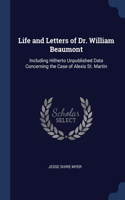 Life and Letters of Dr. William Beaumont