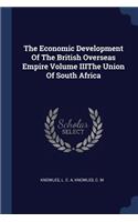 Economic Development Of The British Overseas Empire Volume IIIThe Union Of South Africa