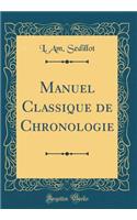 Manuel Classique de Chronologie (Classic Reprint)