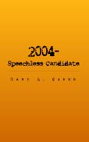 2004 - The Speechless Candidate