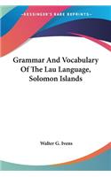 Grammar And Vocabulary Of The Lau Language, Solomon Islands