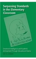 Surpassing Standards in the Elementary Classroom: Emotional Intelligence and Academic Achievement Through Educational Drama(330 Counterpoints)